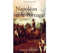 Napoléon et le Portugal Nicole Gotteri (Auteur)