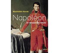 Napoléon et l'Empire des Lettres: L’opinion publique sous le Consulat et le Premier Empire (1799?1814)
