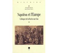 Napoléon et l'Europe: Colloque de La Roche-sur-Yon