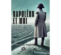 Napoléon et moi: Dialogue impromptu