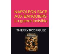 NAPOLEON FACE AUX BANQUIERS La guerre invisible