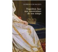 Napoléon Face Aux Souveraines De Son Temps
