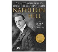 Napoleon Hill - Die Offizielle Und Authorisierte Biografie
