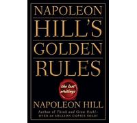 NAPOLEON HILL'S GOLDEN RULES