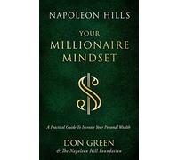 Napoleon Hill's Your Millionaire Mindset