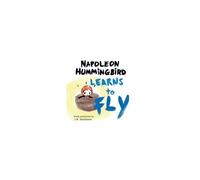 Napoleon Hummingbird Learns To Fly