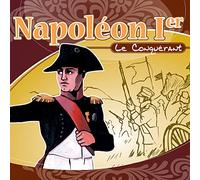 Napoléon Ier le conquérant