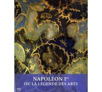 Napoleon 1er et ou la legende des arts - Collectif - Reunion Des Musees Nationaux - broché - Monographie