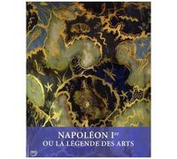 Collectif – Napoléon Ier ou la Légende des Arts 1800-1815 – Broché
