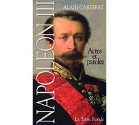 Napoléon III: Actes et paroles. Guide