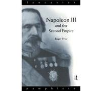 Napoleon III and the Second Empire by Roger D. Price Roger D. Price (Auteur)