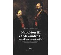 Napoléon III et Alexandre II: Une alliance contrariée. Préface d'Hélène Carrère d'Encausse