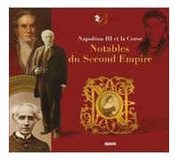 Napoléon III et la Corse - Notables du second Empire Collectif (Auteur)
