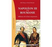 Napoléon III et la Roumanie Abel Douay (Auteur), Gérard Hertault (Auteur)