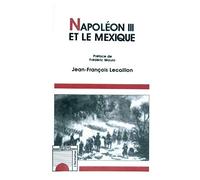 Napoléon III et le Mexique: Les illusions d'un grand dessein