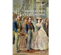 Napoléon III et l'économie Pierre Branda (Auteur), Eric Anceau (Auteur), François Villeroy De Galhau (Préface)