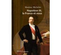 Napoléon III, la France et nous