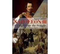 Napoléon III - L'Empereur du Peuple