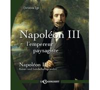 Napoleon Iii, L'empereur Paysagiste