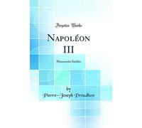 Napoléon III: Manuscrits Inédits (Classic Reprint)