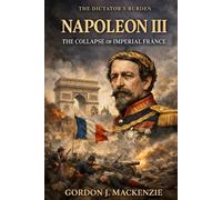 Napoleon III: The Collapse of Imperial France