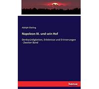 Napoleon Iii. Und Sein Hof