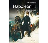 Napoleon iii, visionnaire de son temps - Jean Étevenaux - Cabedita - broché - Biographie