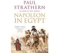Napoleon in Egypt by Paul Strathern Strathern Paul (Auteur)