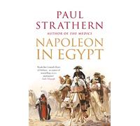 Napoleon in Egypt: 'The Greatest Glory'