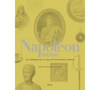 Napoléon Intime - Les Trésors De La Collection Bruno Ledoux