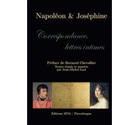 Napoléon & Joséphine - Correspondance, Lettres Intimes