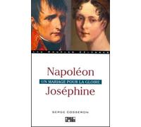 Napoléon Joséphine : un mariage pour la gloire