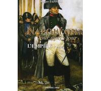 NAPOLEON JOUR APRES JOUR : L'EMPIRE 2e partie L'Empire - Roger Iappini - Presses Du Midi - broché - Etude