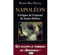 Napoléon, l énigme de l exhumé de Sainte-Hélène
