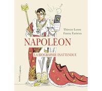 Napoléon. La biographie inattendue