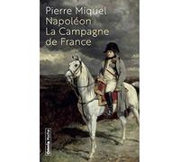 Napoléon - La Campagne de France