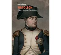 Charles-Éloi Vial – Napoléon : La certitude et l'ambition – Collection BNF – Perrin