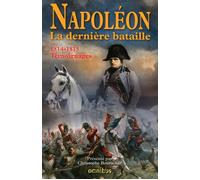 Napoléon: La dernière bataille - Christophe Bourachot - Omnibus - broché - Etude