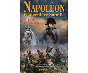 Napoléon: La dernière bataille - Christophe Bourachot - Omnibus - broché - Etude