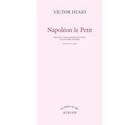 Napoléon le Petit Victor Hugo (Auteur), Jean-Marc Hovasse (Auteur), Guy Rosa (Auteur)