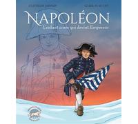 Napoléon, l'enfant corse qui devint empereur - Clotilde Jannin - Graine De Loup - broché - Document jeunesse