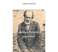 Napoléon, l'ermite du pigeonnier