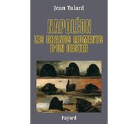 Napoléon: Les grands moments d'un destin