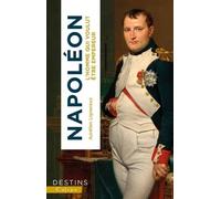 Napoléon - L'homme Qui Voulut Être Empereur