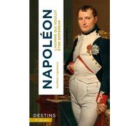 Napoléon: L'homme qui voulut être empereur