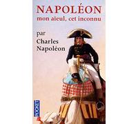 Napoléon, mon aïeul, cet inconnu