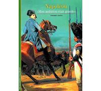 Napoléon : "Mon ambition était grande"