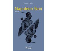 Napoleon noir (le) - Bruno Merle - Privat - broché - Roman