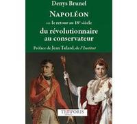 Napoléon ou le retour au 18e siécle Denys Brunel (Auteur)