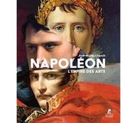 Napoléon ou l'Empire des Arts Jean-Michel Leniaud (Auteur)
